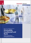 Cover: Kriminalit&auml;t, Gesellschaft und Recht - Trauner Verlag