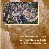 Abbildung von: Sulzbach und das Land zwischen Naab und Vils im frühen Mittelalter - Stadt Sulzbach-Rosenberg