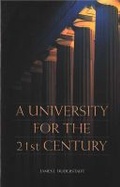 Cover: A University for the 21st Century - The University of Michigan Press