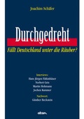 Cover: Durchgedreht - F&auml;llt Deutschland unter die R&auml;uber - Aton