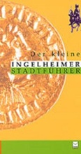 Cover: Der kleine Ingelheimer Stadtf&uuml;hrer - TZ-Verlag & Print GmbH