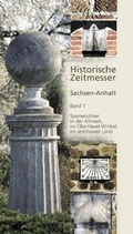 Cover: Historische Zeitmesser: Sachsen-Anhalt / Sonnenuhren in der Altmark, im Elbe-Havel-Winkel, im Jerichower Land - Elbe-Havel-Verlag