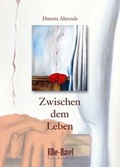 Cover: Zwischen dem Leben - Elbe-Havel-Verlag