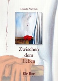 Enlarge image Cover: Zwischen dem Leben - Elbe-Havel-Verlag