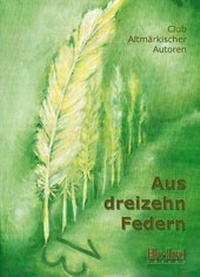 Enlarge image Cover: Aus dreizehn Federn - Elbe-Havel-Verlag