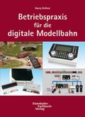 Cover: Betriebspraxis f&uuml;r die digitale Modellbahn - Band 2: Anlagensteuerung f&uuml;r Fortgeschrittene - Resch, M