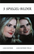 Cover: 5 Spiegel-Bilder - Reiterer, C