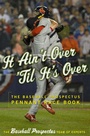 Cover: It Ain't Over 'til it's Over - Basic Books