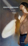 Cover: Ich bin die Zukunft - Limbus Verlag