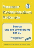 Cover: Europa und die Erweiterung der EU - Universit&auml;t Passau Lehrstuhl f. Anthropogeographie