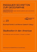 Cover: Stadtwelten in den Americas - Universit&auml;t Passau Lehrstuhl f. Anthropogeographie