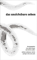Cover: Das Unsichtbare sehen - Birkh&auml;user Verlag GmbH
