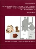 Cover: Die Trierer Domgrabung / Die Ausgrabungen in der Kurie von der Leyen und der Liebfrauenkirche (S&uuml;dwest-Bereich): Teil 1 - Die Funde - Museum am Dom Trier