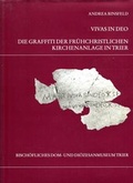Cover: Die Trierer Domgrabung / Vivas in deo. Die Graffiti der fr&uuml;hchristlichen Kirchenanlage in Trier - Museum am Dom Trier