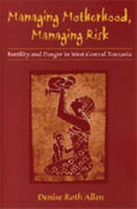 Enlarge image Cover: Managing Motherhood, Managing Risk - The University of Michigan Press