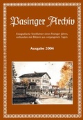 Cover: Pasinger Archiv. Fotographische Streiflichter eines Pasinger Jahres,... / Pasinger Archiv. Fotographische Streiflichter eines Pasinger Jahres,... - Pasinger Archiv