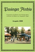 Cover: Pasinger Archiv. Fotographische Streiflichter eines Pasinger Jahres,... / Pasinger Archiv - Pasinger Archiv