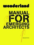 Cover: Wonderland Manual for Emerging Architects - Birkh&auml;user Verlag GmbH