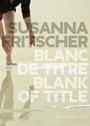 Cover: Blanc de Titre / Blank of Title - Birkh&auml;user Verlag GmbH