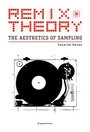 Cover: Remix Theory: The Aesthetics of Sampling - Birkhäuser Verlag GmbH