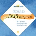 Cover: Die Kraft der Sprache - LINGVA ETERNA&reg; - Lingva Eterna Institut f&uuml;r bewusste Sprache