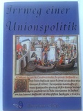 Cover: Irrweg einer Unionspolitik - Theophano