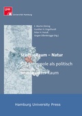 Cover: Stadt - Raum - Natur - Hamburg University Press - Staats- und Universit&auml;tsbibliothek Hamburg Carl von Ossietzky