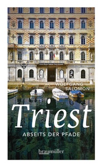 Abbildung von: Triest abseits der Pfade - Braumüller Verlag