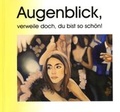Cover: Augenblick, verweile doch, du bist so sch&ouml;n! - Stadt Hilden Wilhelm-Fabry-Museum