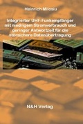 Cover: Integrierter UHF-Funkempf&auml;nger mit niedrigem Stromverbrauch und geringer Antwortzeit f&uuml;r die st&ouml;rsichere Daten&uuml;bertragung - N & H Verlag