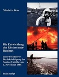 Cover: Die Entwicklung des Rheinschutz-Regimes unter besonderer Ber&uuml;cksichtigung des Sandoz-Unfalls vom 1.November 1986 - brain script