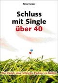 Cover: Schluss mit Single &uuml;ber 40 - Reichel Verlag