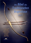 Cover: Die Bibel des traditionellen Bogenbaus / Die Bibel des traditionellen Bogenbaus, Band 2 - H&ouml;rnig, A