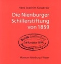 Cover: Die Nienburger Schillestiftung von 1859 - Museumsverein f. d. Grafschaften Hoya, Diepholz u. W&ouml;lpe