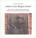 Cover: Arbeit ist des B&uuml;rgers Zierde - Museumsverein f. d. Grafschaften Hoya, Diepholz u. W&ouml;lpe