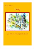 Cover: Prag - Zu deinen F&uuml;ssen fliesst Musik - wort und mensch-Verlag