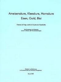 Abbildung von: Ameisensäure, Kleesäure, Harnsäure - Eisen, Gold, Blei - Pädagogische Forschungsstelle beim Bund der Freien Waldorfschulen e. V.