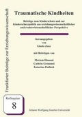 Cover: Traumatische Kindheiten - Universit&auml;t Frankfurt, FB Erziehungswissenschaften, Dekanat