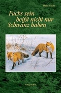 Cover: Fuchs sein heisst nicht nur Schwanz haben - Steffen Verlag