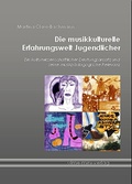 Cover: Die musikkulturelle Erfahrungswelt Jugendlicher - ulme-mini-verlag Multimedia