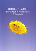 Cover: Hatschi ...! Pollen! - Arch&auml;ologiepark Belginum
