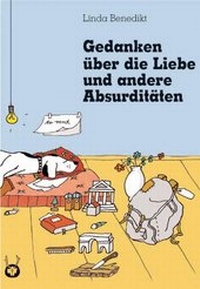 Abbildung von: Gedanken über die Liebe und andere Absurditäten - Schiermeier, Franz