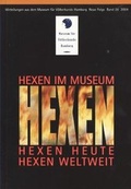Cover: Hexen im Museum - Hexen heute - Hexen weltweit - Museum f&uuml;r V&ouml;lkerkunde