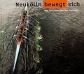 Cover: Neuk&ouml;lln bewegt sich - Kultur in Neuk&ouml;lln