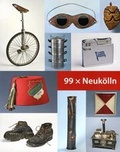 Cover: 99 x Neuk&ouml;lln - Kultur in Neuk&ouml;lln