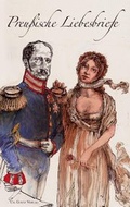 Cover: Preu&szlig;ische Liebesbriefe - Ch. Goetz Verlag