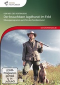 Cover: Der brauchbare Jagdhund: Im Feld - Fichtlmeier, Anton