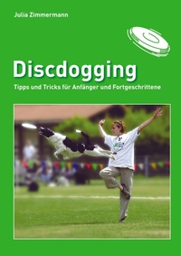 Enlarge image Cover: Discdogging - HOLANIBIO Verlag Dr. Scriptor OHG