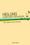 Cover: Heilung in der Kraft des Geistes - Jesus Freaks Remscheid