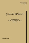Cover: Goethe-Bl&auml;tter. Schriftenreihe der Goethe-Gesellschaft Siegburg e.V. - Bernstein-Verlag